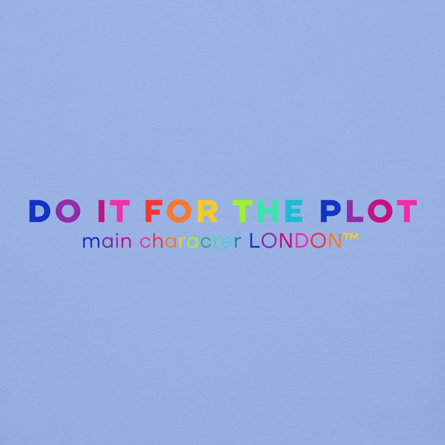Premium Hoddie DO IT FOR THE PLOT - Rainbow Edition