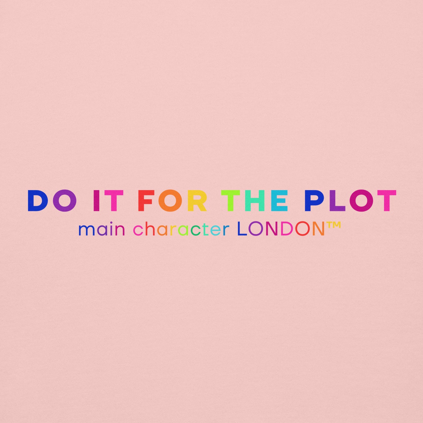 Premium Hoddie DO IT FOR THE PLOT - Rainbow Edition